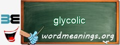 WordMeaning blackboard for glycolic